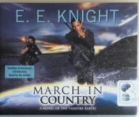 March in Country - The Vampire Earth written by E.E. Knight performed by Christian Rummel on CD (Unabridged)